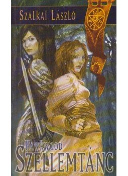 Szalkai László - Hawkwood - Szellemtánc Szalkai László - Hawkwood - Szellemtánc, 2007 antikvár könyv