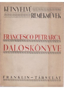 Petrarca, Francesco - Francesco Petrarca daloskönyve Petrarca, Francesco - Francesco Petrarca daloskönyve, Budapest 0 antikvár könyv