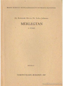 Rabóczki Mária-Szűcs Julianna - Mérlegtan 2. füzet Rabóczki Mária-Szűcs Julianna - Mérlegtan 2. füzet, Budapest 1987 antikvár könyv