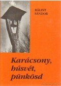 Bálint Sándor - Karácsony, húsvét, pünkösd