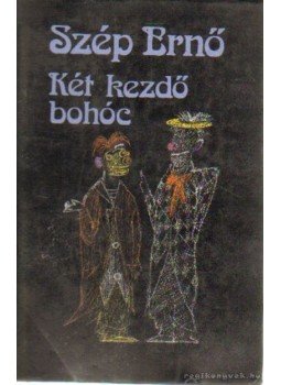 Szép Ernő - Két kezdő bohóc Szép Ernő - Két kezdő bohóc, Budapest 1985 antikvár könyv
