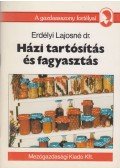Erdélyi Lajosné dr. - Házi tartósítás és fagyasztás