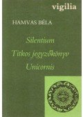 Hamvas Béla - Silentium / Titkos jegyzőkönyv / Unicornis