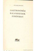 Halász Zoltán - Gasztronómiai kalandozások Európában