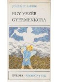 Sartre, Jean-Paul - Egy vezér gyermekkora / A fal / A szavak
