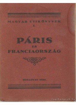 Tamás József - Páris és Franciaország Tamás József - Páris és Franciaország, Budapest 1920 antikvár könyv