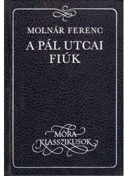 Molnár Ferenc - A Pál utcai fiúk Molnár Ferenc - A Pál utcai fiúk, Budapest 1994 antikvár könyv