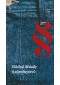 Sükösd Mihály - A törvénytevő