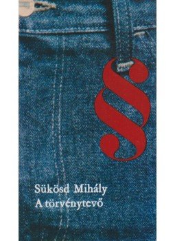 Sükösd Mihály - A törvénytevő Sükösd Mihály - A törvénytevő, Budapest 1981 antikvár könyv