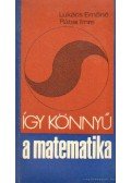 Lukács Ernőné,Rábai Imre - Így könnyű a matematika