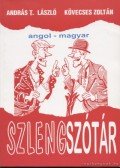 Kövecses Zoltán,András T. László - Angol-magyar, magyar-angol szlengszótár I-II. kötet