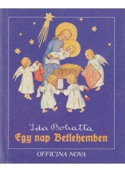 Bohotta, Ida - Egy nap Betlehemben, Budapest 1990 antikvár könyv