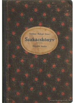 Ottlikné Balogh Ilona - Szakácskönyv Ottlikné Balogh Ilona - Szakácskönyv, Budapest 1928 antikvár könyv