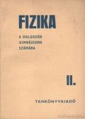 Varga Lajos,Varga Lajosné - Fizika a dolgozók gimmnáziuma számára II.
