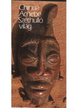 Achebe, Chinua - Széthulló világ Achebe, Chinua - Széthulló világ, Budapest 1983 antikvár könyv