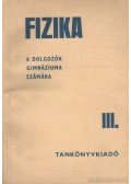 Varga Lajos,Soós Károly,Varga Lajosné - Fizika a dolgozók gimnáziuma számára III.