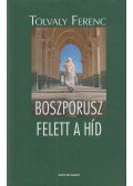 Tolvaly Ferenc,Csepregi Miklós - Boszporusz felett a híd