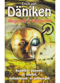 Erich von Daniken - Idegenek a világűrből Erich von Daniken - Idegenek a világűrből, Debrecen 1997 antikvár könyv
