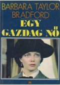 Barbara Taylor BRADFORD - Egy gazdag nő