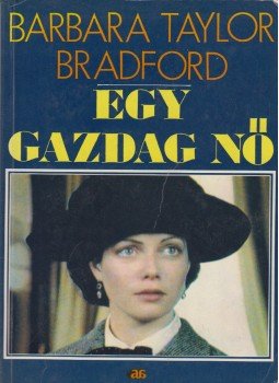 Barbara Taylor BRADFORD - Egy gazdag nő Barbara Taylor BRADFORD - Egy gazdag nő, Budapest 1992 antikvár könyv