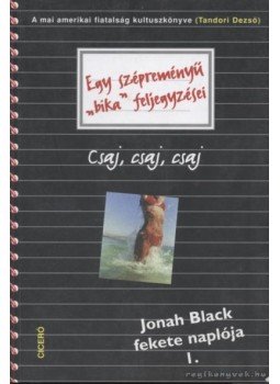Black, Jonah - Csaj, csaj, csaj Black, Jonah - Csaj, csaj, csaj, 2004 antikvár könyv