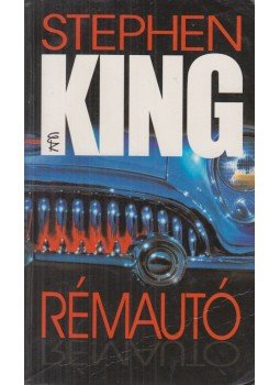 Stephen King - Rémautó Stephen King - Rémautó, Budapest 2003 antikvár könyv