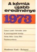 Csákvári Béla - A kémia újabb eredményei 1973. 14. kötet