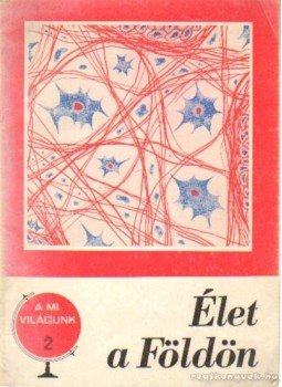 Ádám György - Élet a Földön Ádám György - Élet a Földön, Budapest 1974 antikvár könyv