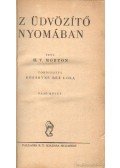 Morton H. V. - Az üdvözító nyomában I-II. kötet egyben