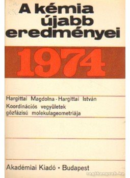 Csákvári Béla - A kémia újabb eredményei 1974. 23. kötet Csákvári Béla - A kémia újabb eredményei 1974. 23. kötet, Budapest 1974 antikvár könyv