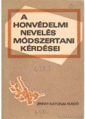 Bodó László dr.,Szabó István - A honvédelmi nevelés módszertani kérdései