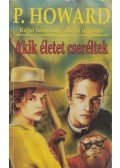 P. Howard - Akik életet cseréltek