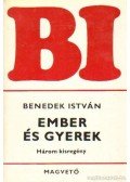 Benedek István - Ember és gyerek