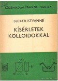 Becker Istvánné - Kísérletek kolloidokkal