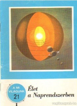 Schalk Gyula - Élet a Naprendszerben Schalk Gyula - Élet a Naprendszerben, Budapest 1976 antikvár könyv