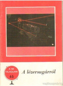 Csillag László - A lézersugárról Csillag László - A lézersugárról, Budapest 1980 antikvár könyv
