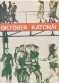 Keleti István - Október katonái