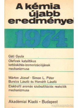 Csákvári Béla - A kémia újabb eredményei 1974. 24. kötet Csákvári Béla - A kémia újabb eredményei 1974. 24. kötet, Budapest 1974 antikvár könyv