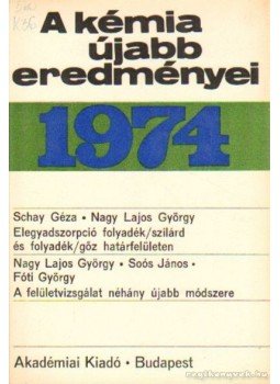 Csákvári Béla - A kémia újabb eredményei 1974. 18. kötet Csákvári Béla - A kémia újabb eredményei 1974. 18. kötet, Budapest 1974 antikvár könyv
