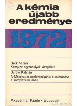 Csákvári Béla - A kémia újabb eredményei 1972. 9. kötet Csákvári Béla - A kémia újabb eredményei 1972. 9. kötet, Budapest 1972 antikvár könyv