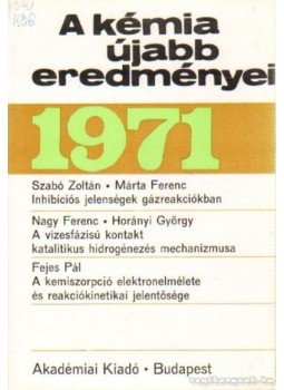 Csákvári Béla - A kémia újabb eredményei 1971. 6. kötet Csákvári Béla - A kémia újabb eredményei 1971. 6. kötet, Budapest 1971 antikvár könyv