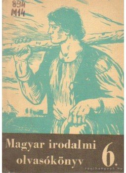 Dr. Horváth Gedeonné, Vörös József - Magyar irodalmi olvasókönyv 6. Dr. Horváth Gedeonné, Vörös József - Magyar irodalmi olvasókönyv 6., Budapest 1966 antikvár könyv