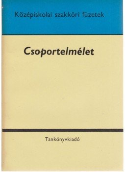 Gyapjas Ferenc - Csoportelmélet Gyapjas Ferenc - Csoportelmélet, Budapest 1974 antikvár könyv