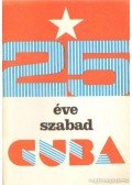 Ortutay Lovas Gyula - 25 éve szabad Cuba