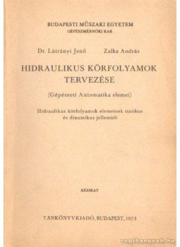 Latrányi Jenő- Zalka András - Hidraulikus körfolyamok tervezése Latrányi Jenő- Zalka András - Hidraulikus körfolyamok tervezése, Budapest 1973 antikvár könyv