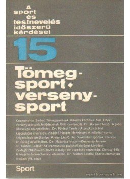 Nádori László dr. - Tömegsport - versenysport Nádori László dr. - Tömegsport - versenysport, Budapest 1976 antikvár könyv