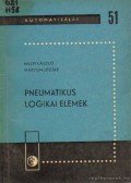 Helm László- Marton József - Pneumatikus logikai elemek