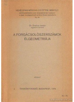 Dr. Drahos István - A forgácsolószerszámok élgeometriája 1975 Dr. Drahos István - A forgácsolószerszámok élgeometriája 1975, Budapest 1975 antikvár könyv