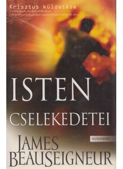 Beauseigneur, James - Isten cselekedetei Beauseigneur, James - Isten cselekedetei, Pécs 2007 antikvár könyv