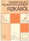  - Összefoglaló feladatgyűjtemény fizikából
